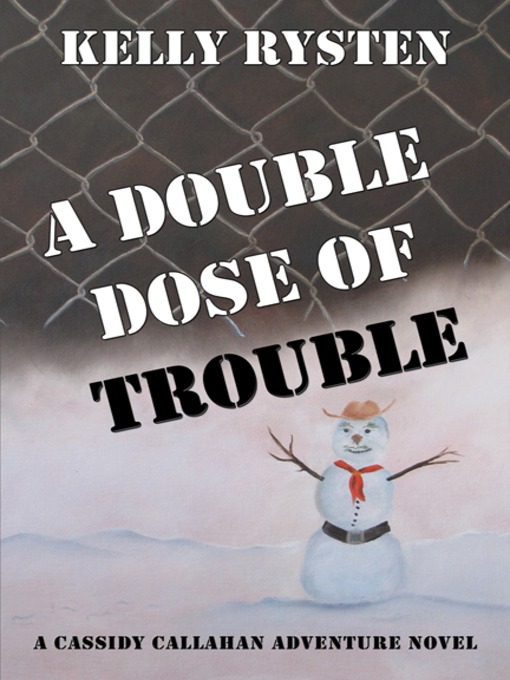 Title details for A Double Dose of Trouble by Kelly Rysten - Available
